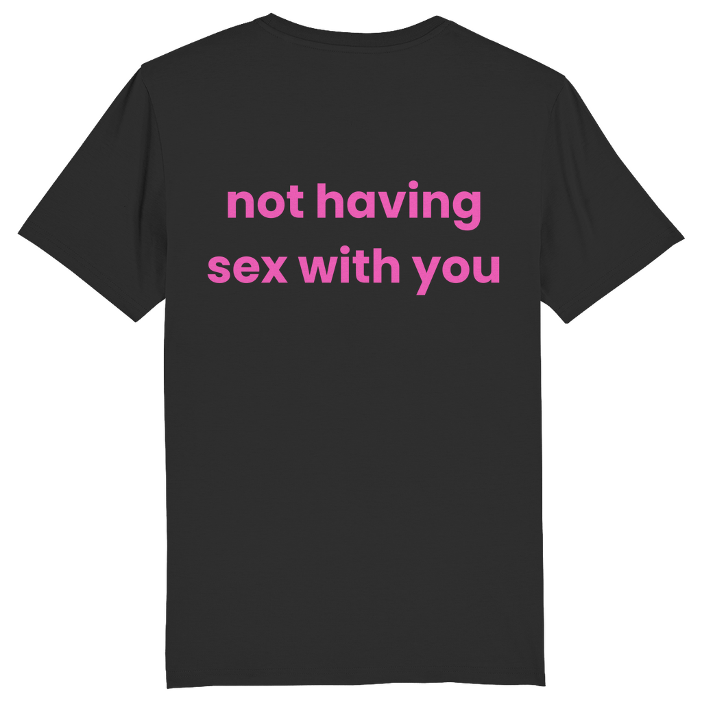 SLIM/REGULAR "NOT HAVING SEX WITH YOU" SHIRT BACKPRINT