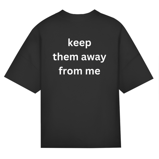 OVERSIZED "KEEP THEM" SHIRT