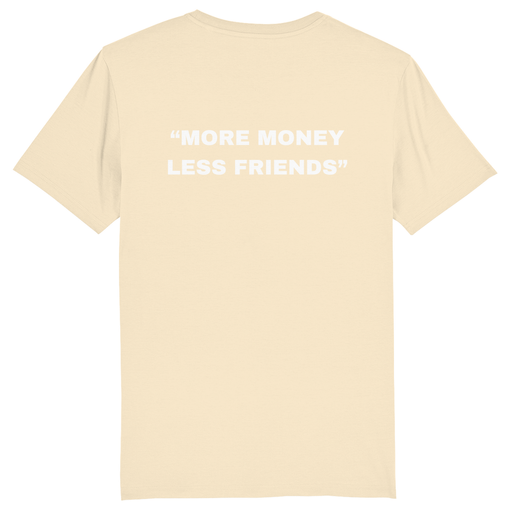 SLIM/REGULAR "MORE MONEY  LESS FRIENDS" SHIRT