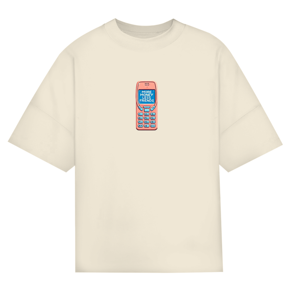 OVERSIZED "MORE MONEY LESS FRIENDS" SHIRT