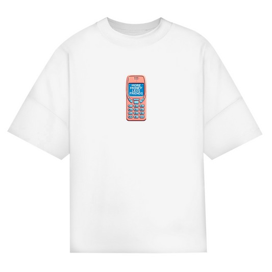 OVERSIZED "MORE MONEY LESS FRIENDS" SHIRT