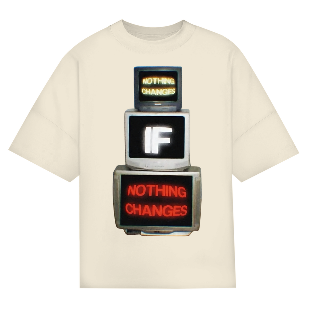 OVERSIZED "NOTHING CHANGES" SHIRT