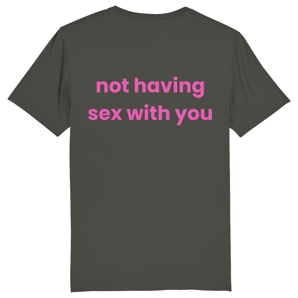 SLIM/REGULAR "NOT HAVING SEX WITH YOU" SHIRT BACKPRINT
