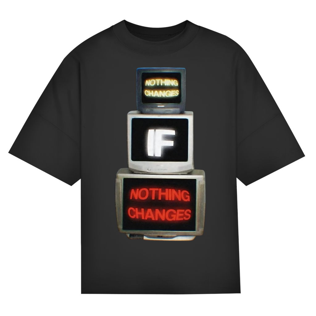 OVERSIZED "NOTHING CHANGES" SHIRT