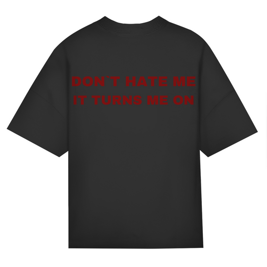OVERSIZED "HATE ME" SHIRT BACKPRINT